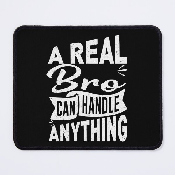 Item preview, A Real Bro Can Handle Anything Funny Gift For Brother and Brother in law designed and sold by YAHIA-14.