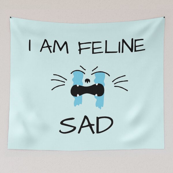 Item preview, I Am Feline Sad designed and sold by Endeavour-Tees.