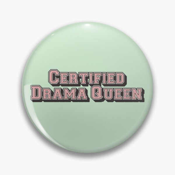 Item preview, Certified drama queen, Funny Slogan For All Drama Queens designed and sold by TrulyEpoque.