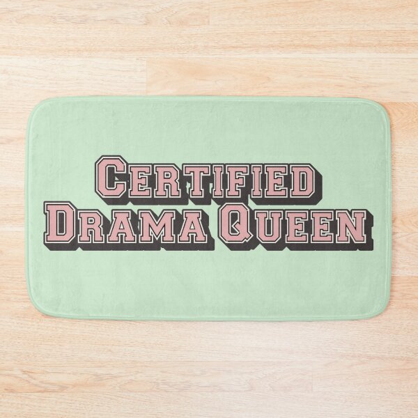 Item preview, Certified drama queen, Funny Slogan For All Drama Queens designed and sold by TrulyEpoque.