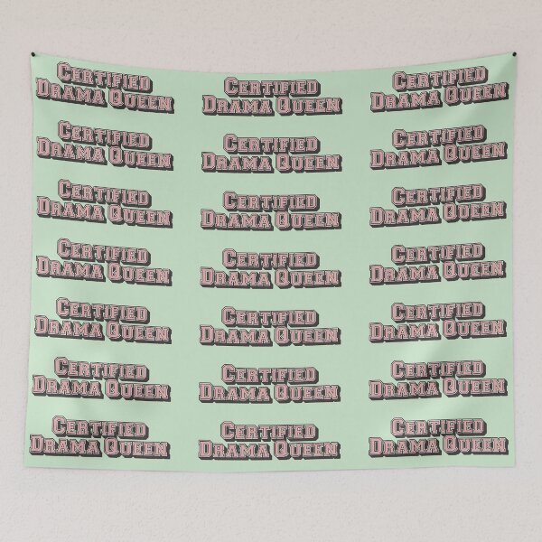Item preview, Certified drama queen, Funny Slogan For All Drama Queens designed and sold by TrulyEpoque.
