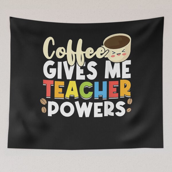 Item preview, Coffee Gives Me Teacher Powers Teach Teaching designed and sold by NaomiTankersly.