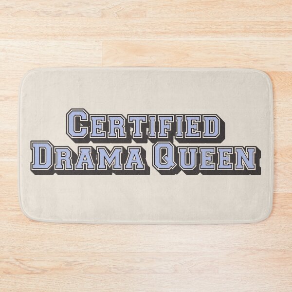 Item preview, Funny Certified drama queen, Slogan For All Drama Queens designed and sold by TrulyEpoque.