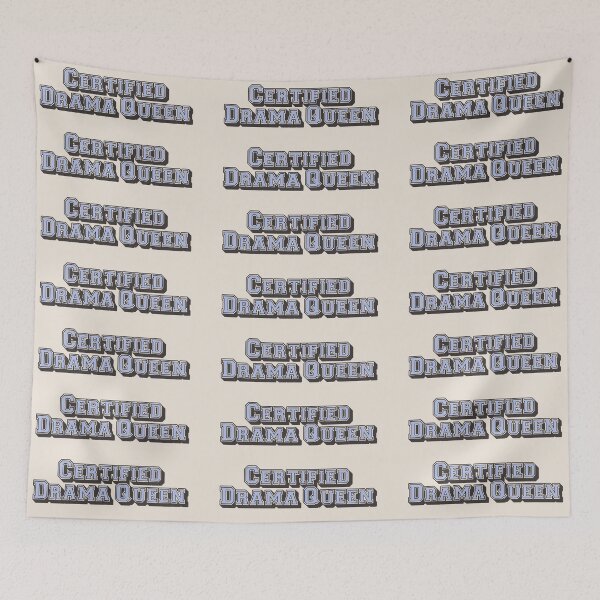 Item preview, Funny Certified drama queen, Slogan For All Drama Queens designed and sold by TrulyEpoque.
