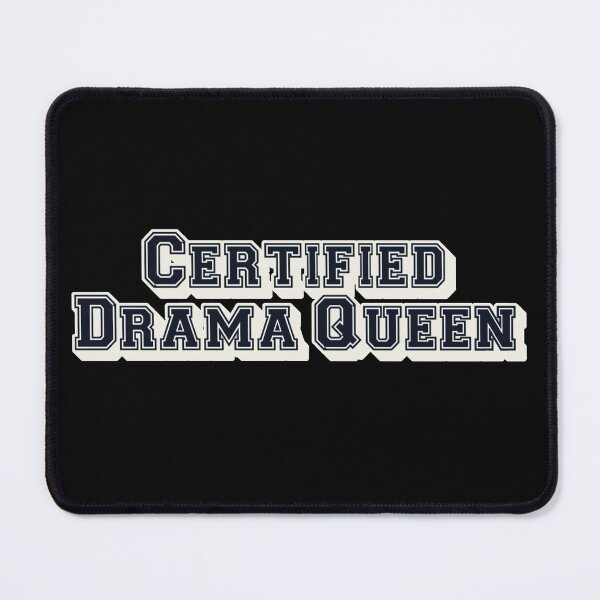 Item preview, Certified drama queen, Slogan For All Drama Queens designed and sold by TrulyEpoque.