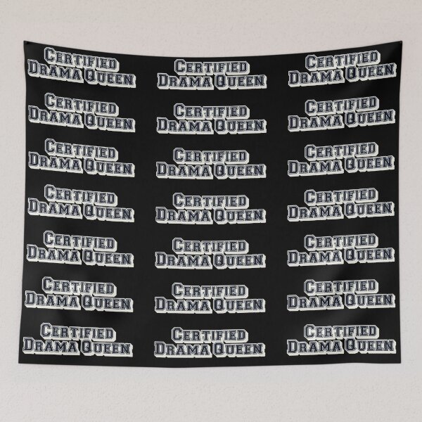 Item preview, Certified drama queen, Slogan For All Drama Queens designed and sold by TrulyEpoque.