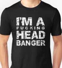 I'm A Fn' Headbanger Unisex T-Shirt
