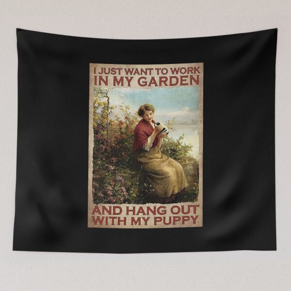 Item preview, I just want to work in my garden and hang out with my puppy designed and sold by ALISONABBOTTAU.