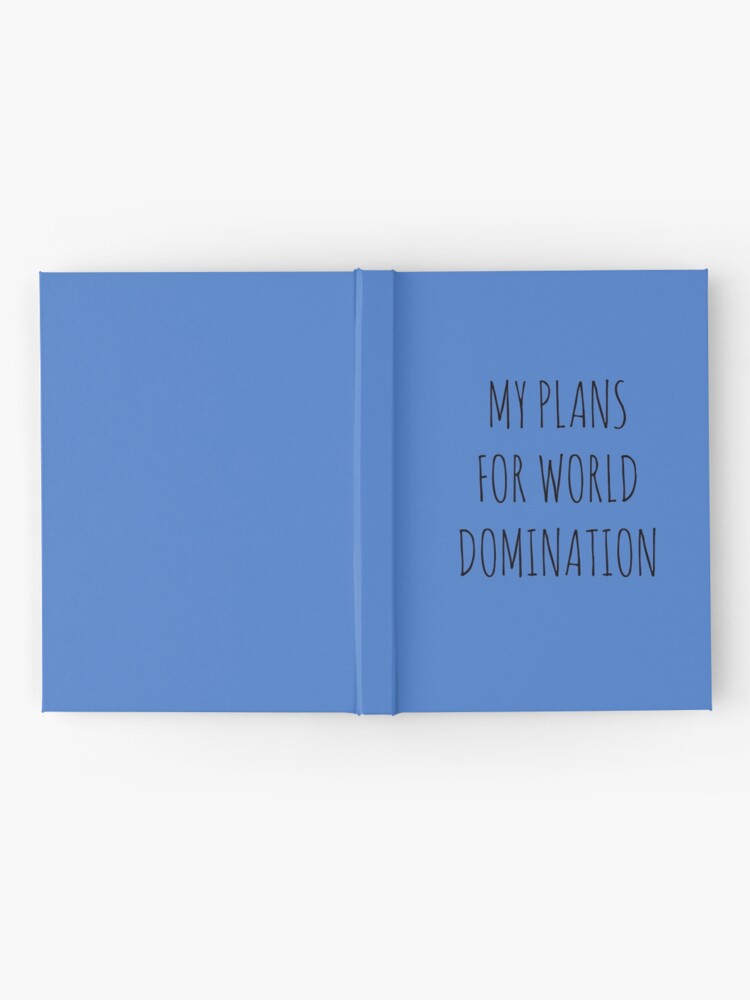 Alternate view of MY PLANS FOR WORLD DOMINATION (SPIRAL NOTEBOOK) Hardcover Journal