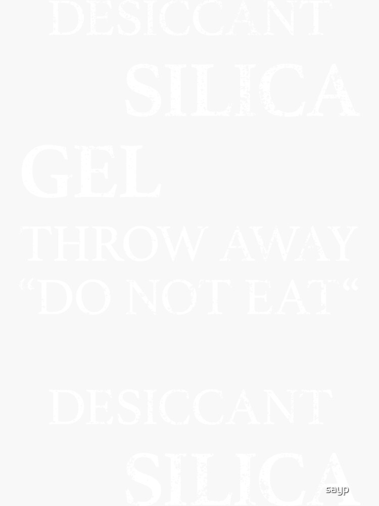 "Desiccant Silica Gel Meme Do Not Eat Silica" Sticker for Sale by sayp