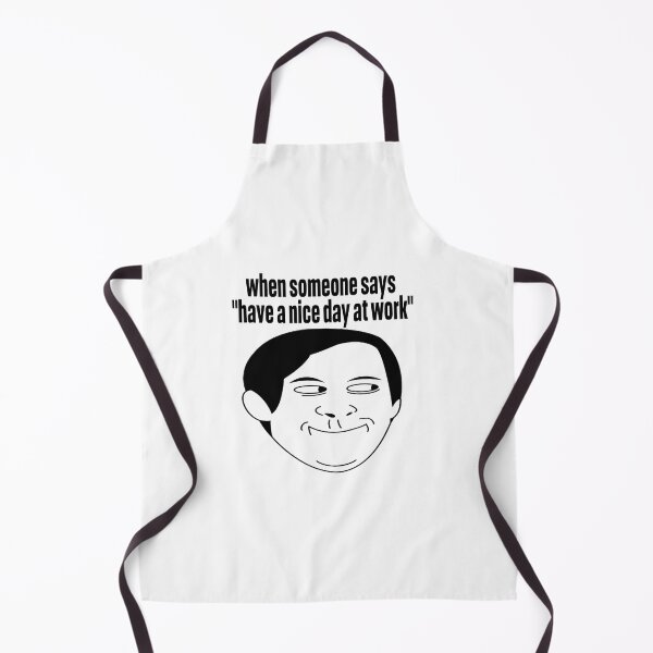 Item preview, funny when someone says have a nice day at work designed and sold by Lily Art.