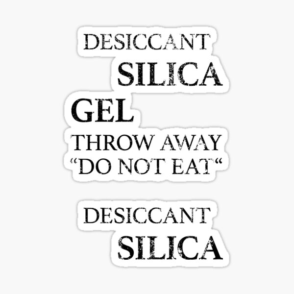 Desiccant Silica Gel Meme Do Not Eat Silica Sticker