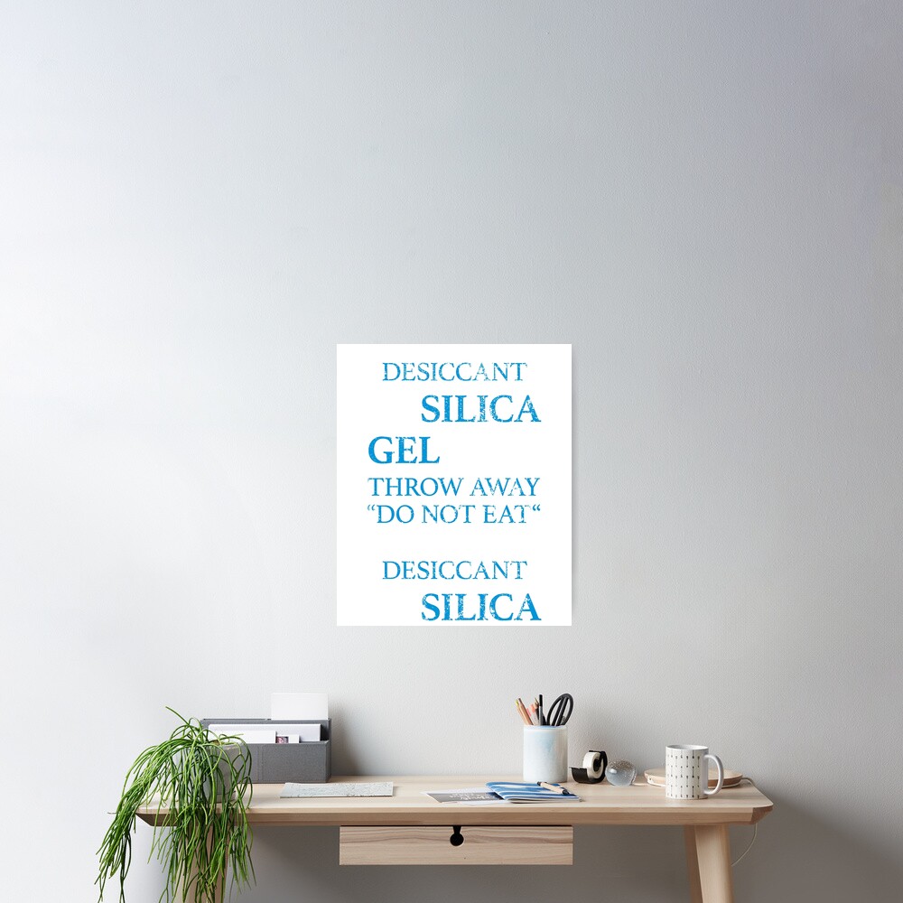 "Desiccant Silica Gel Meme Do Not Eat Silica" Poster for Sale by sayp Redbubble