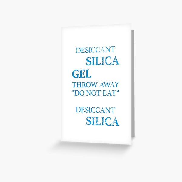 "Desiccant Silica Gel Meme Do Not Eat Silica" Greeting Card for Sale by sayp Redbubble