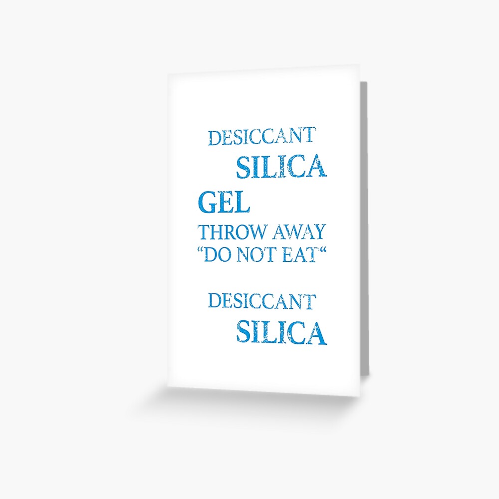 "Desiccant Silica Gel Meme Do Not Eat Silica" Greeting Card for Sale by