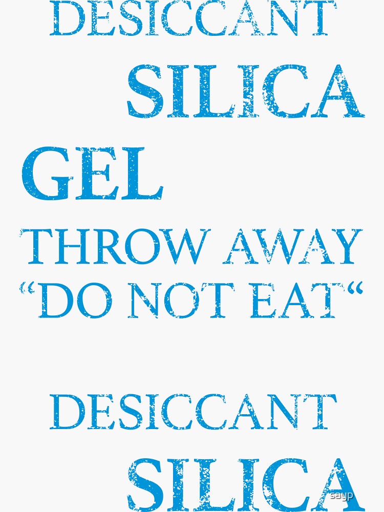 desiccant-silica-gel-meme-do-not-eat-silica-sticker-for-sale-by-sayp