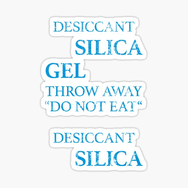 Desiccant Silica Gel Meme Do Not Eat Silica Sticker