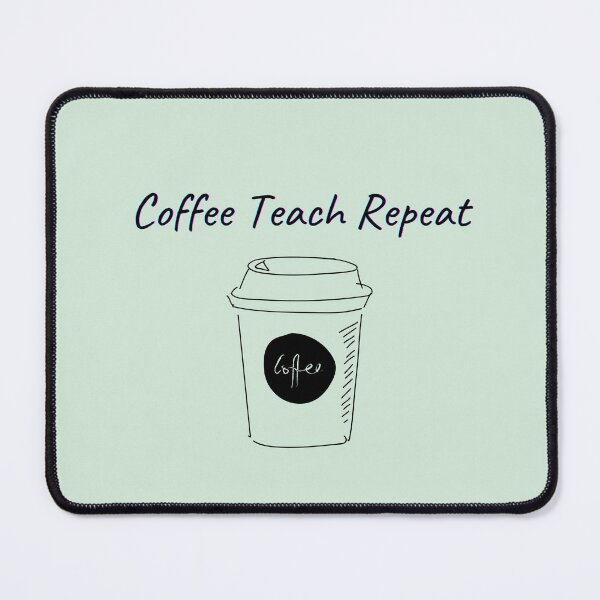 Item preview, Coffee Teach Repeat  designed and sold by Daily Power.
