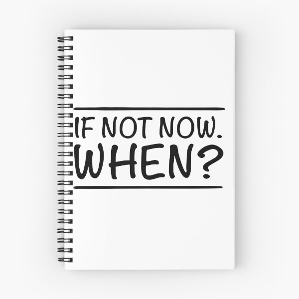 Item preview, If Not Now When? designed and sold by AlexShoo.