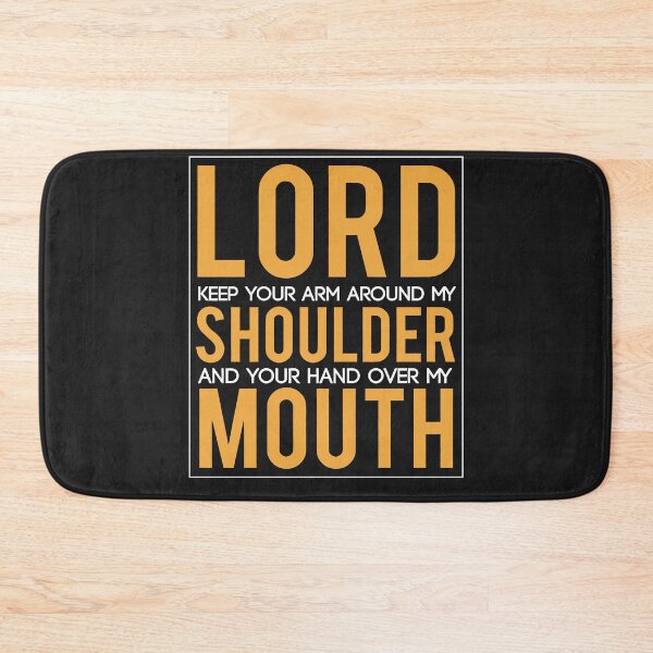 Item preview, Lord Keep Your Arm Around My Shoulder Hand Over My Mouth designed and sold by NaomiTankersly.