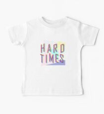 Hard Times Baby Tee