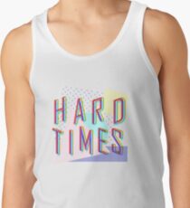 Hard Times Tank Top