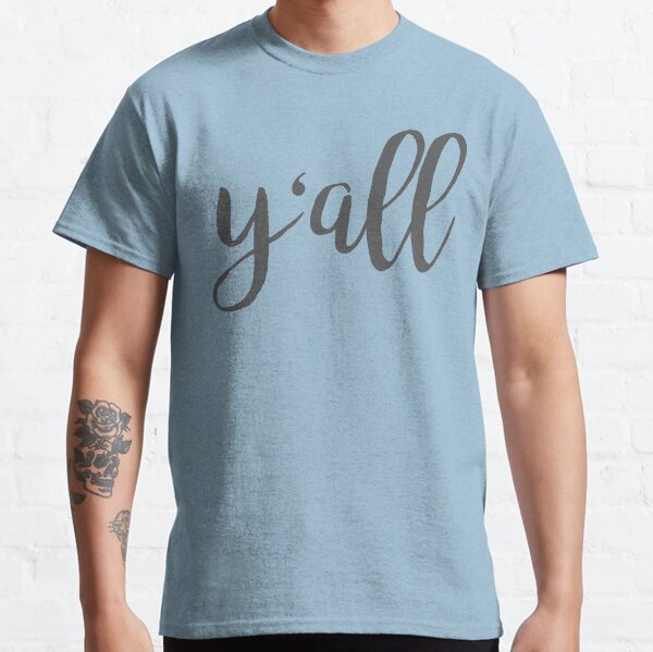 Y'all cursive Classic T-Shirt