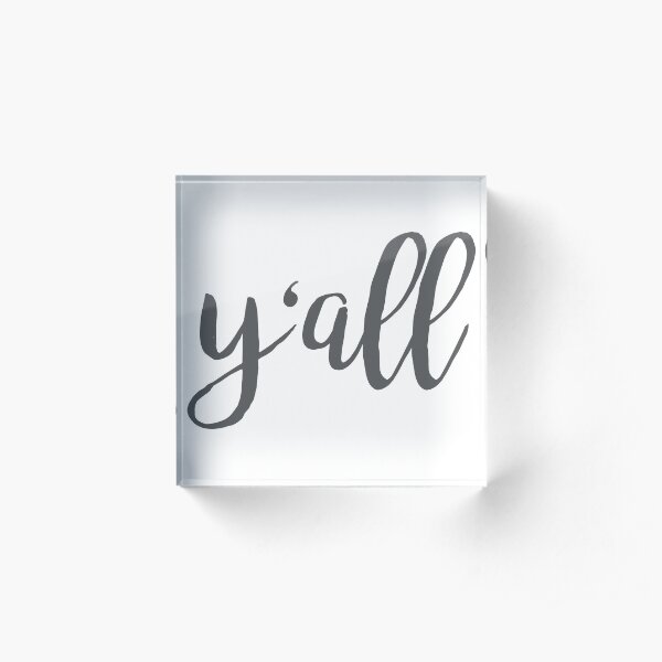 Y'all cursive Acrylic Block