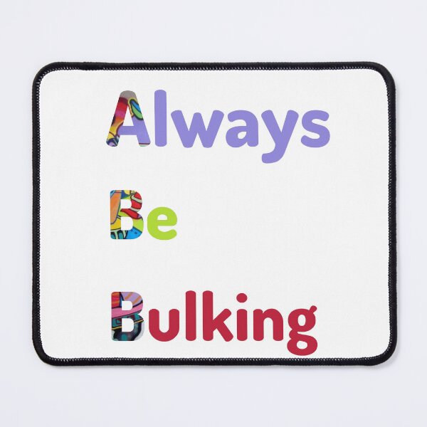 Item preview, Always Be Bulking Gym designed and sold by kryative.