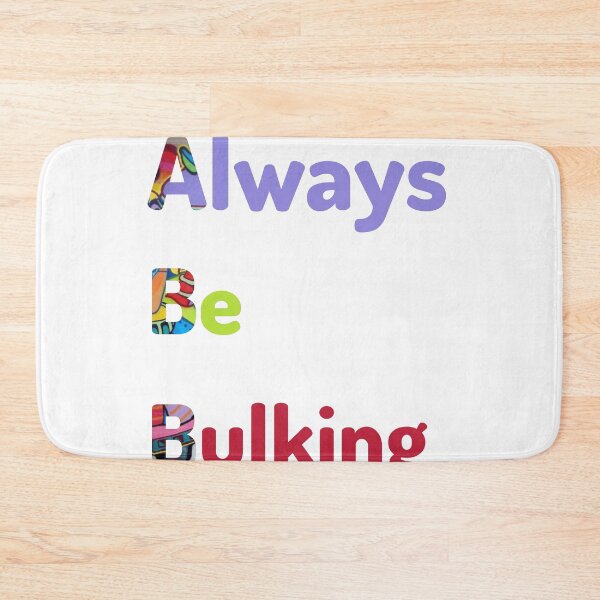 Item preview, Always Be Bulking Gym designed and sold by kryative.