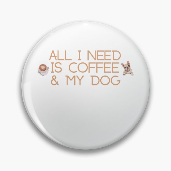 Item preview, All I need is coffee & my pug. Coffee and dog. Coffee and pug. designed and sold by Doggymadness.