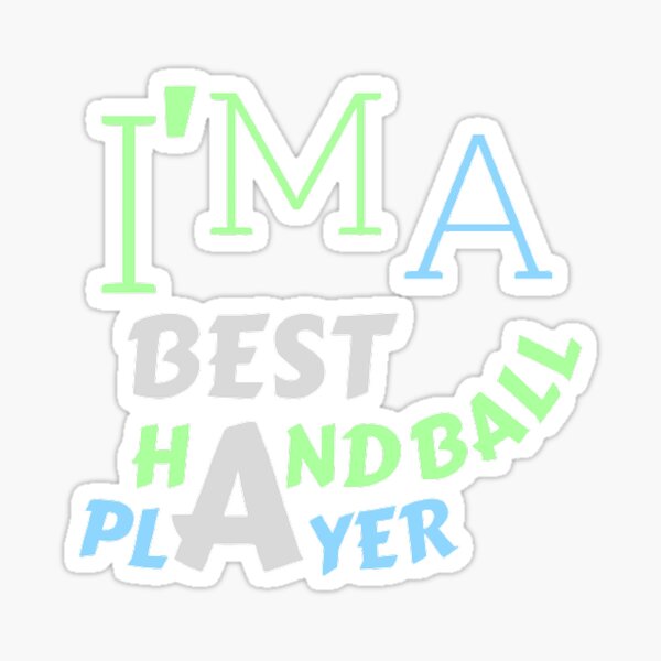 Item preview, I'm A Best Handball Player designed and sold by Hammy97.
