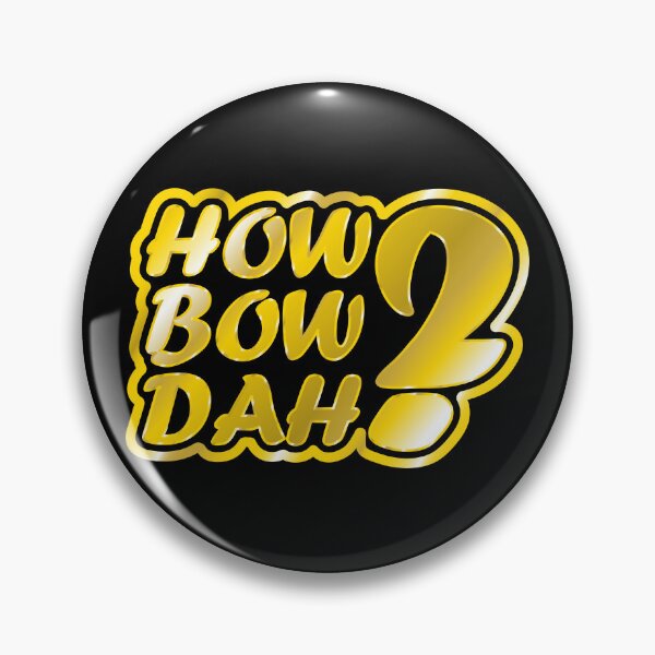 Item preview, How Bow Dah? designed and sold by Jokertags.