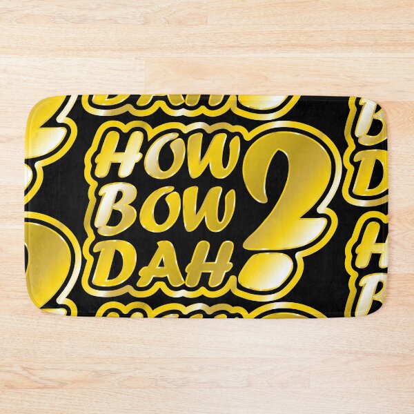 Item preview, How Bow Dah? designed and sold by Jokertags.