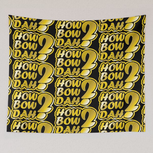 Item preview, How Bow Dah? designed and sold by Jokertags.