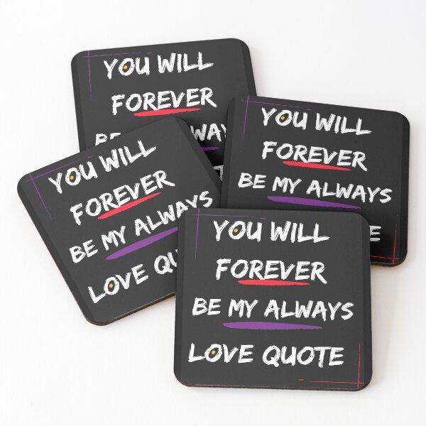 Item preview, You Will Forever Be My Always Love Quote designed and sold by Ivy-si.