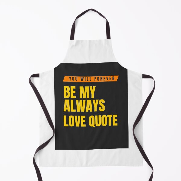 Item preview, You Will Forever Be My Always Love Quote designed and sold by Ivy-si.