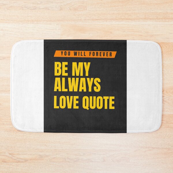 Item preview,  You Will Forever Be My Always Love Quote designed and sold by Ivy-si.