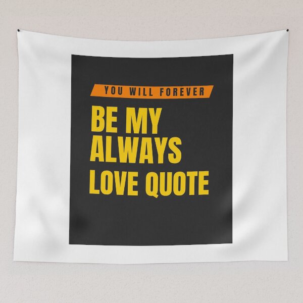 Item preview,  You Will Forever Be My Always Love Quote designed and sold by Ivy-si.
