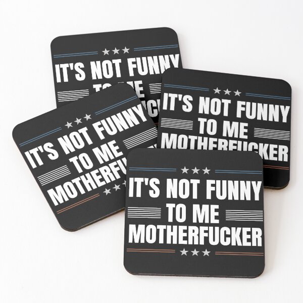 Item preview, It may be funny to you, motherfucker, but it is not funny to me. politics for texans or democrats who loves funny political beto o'rourke quotes. Perfect for texas governor campaign rally 2022 designed and sold by Saffire6.