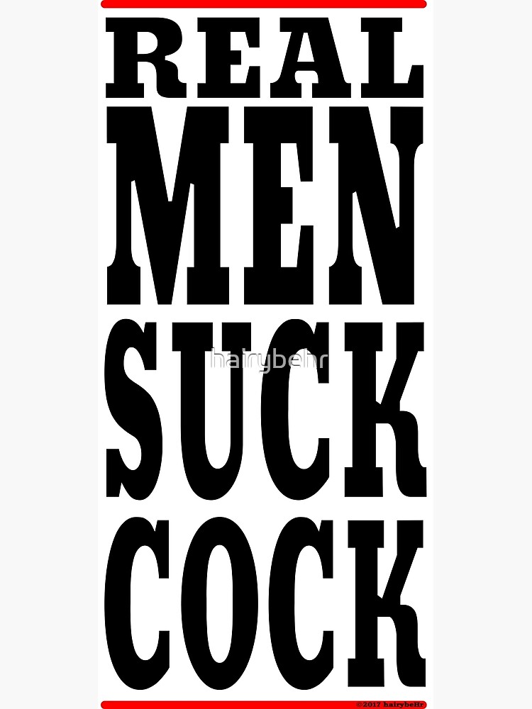 Real Men Suck Cock Poster By Hairybehr Redbubble