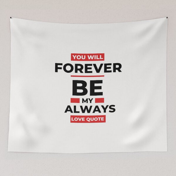 Item preview, You Will Forever Be My Always Love Quote designed and sold by Ivy-si.