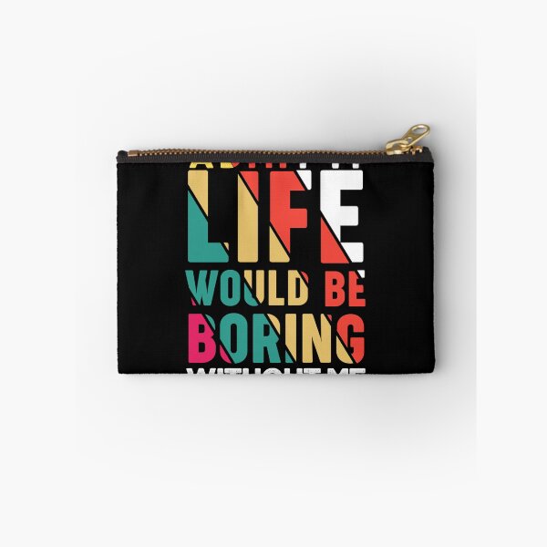 Item preview, Admit it life would be boring without me funny saying typography designed and sold by Hussain Shirts.