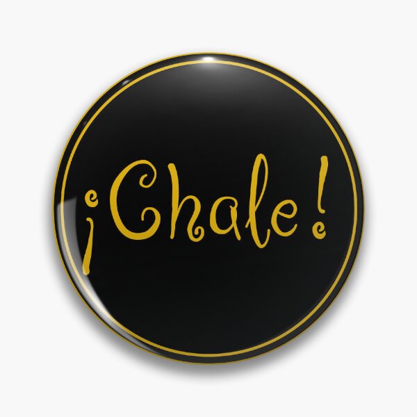 Item preview, ¡Chale! - Estás bromeando - Frases en español - México designed and sold by JourneyCreative.
