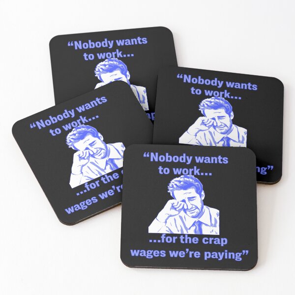 Item preview, Nobody wants to work for the crap wages we're paying (crying business man lol) designed and sold by Signs for Dark Times.