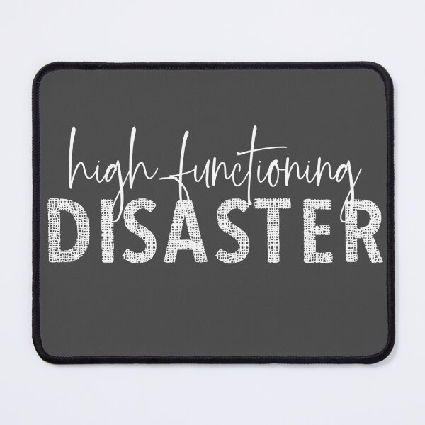 Item preview, High-Functioning Disaster designed and sold by Persephone & Co..
