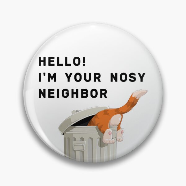Item preview, Hello! I am Your Nosy Neighbor designed and sold by NameThatShirt.