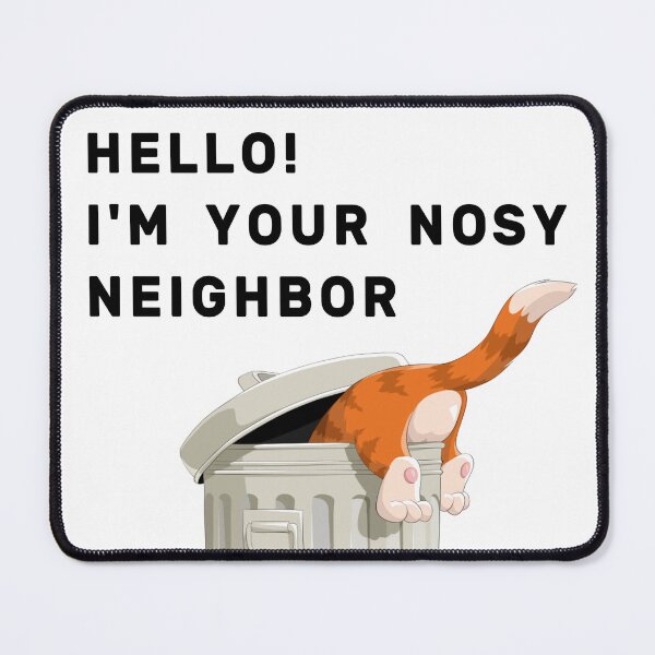 Item preview, Hello! I am Your Nosy Neighbor designed and sold by NameThatShirt.