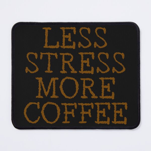 Item preview, Less Stress More Coffee - hot text designed and sold by nakavt.