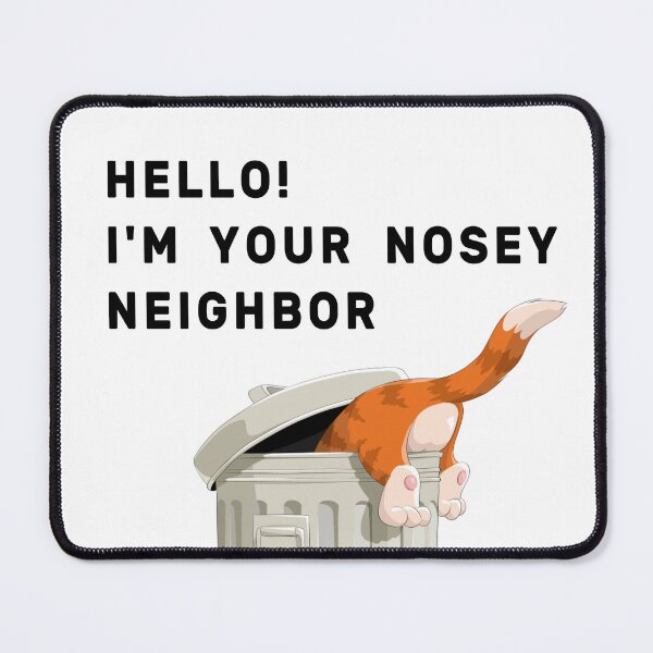 Item preview, Hello! I am Your Nosey Neighbor designed and sold by NameThatShirt.